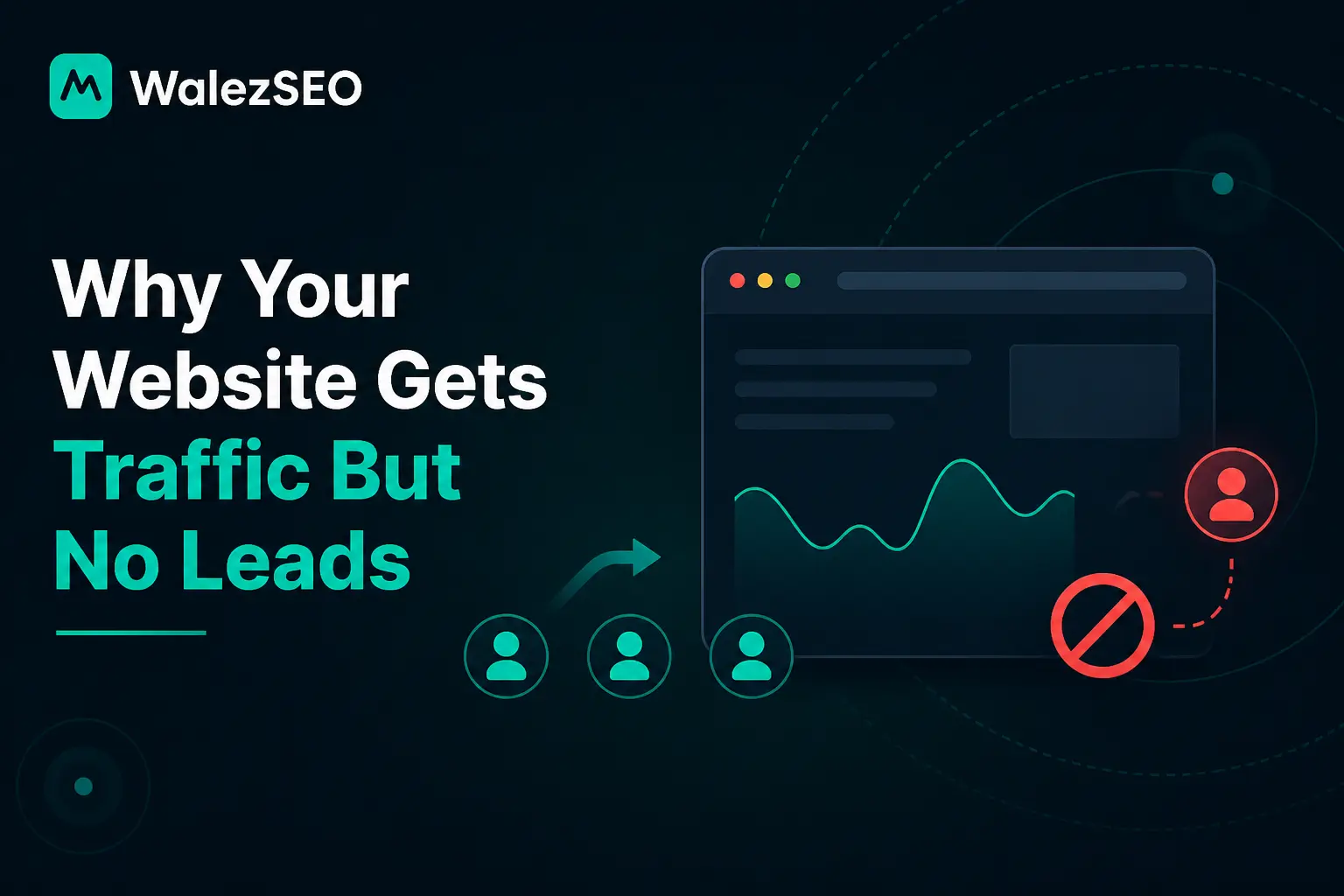 why-your-website-gets-traffic-but-no-leads